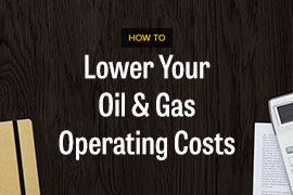Lower Your Oil & Gas Operating Costs